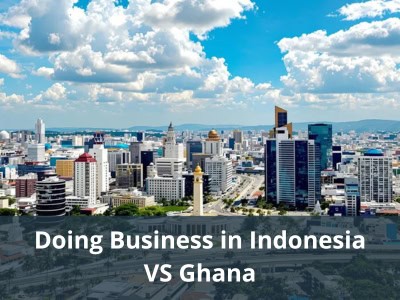 Doing Business in Indonesia VS Ghana