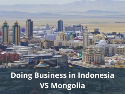 Doing Business in Indonesia VS Mongolia
