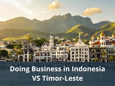 Doing Business in Indonesia VS Timor-Leste