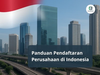 Panduan Pendaftaran Perusahaan di Indonesia 
