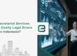 Can Secretarial Services Prevent Costly Legal Errors in Indonesia