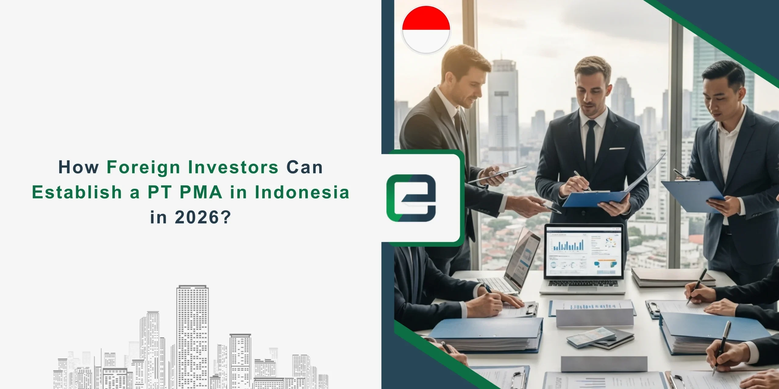 How Foreign Investors Can Establish a PT PMA in Indonesia in 2026