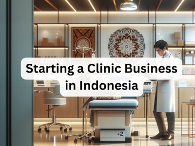 Starting a Clinic Business in Indonesia