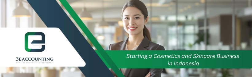Starting a Cosmetics and Skincare Business in Indonesia
