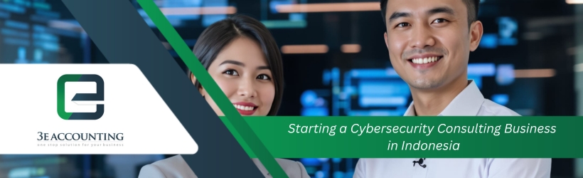 Starting a Cybersecurity Consulting Business in Indonesia Starting a Cybersecurity Consulting Business in Indonesia