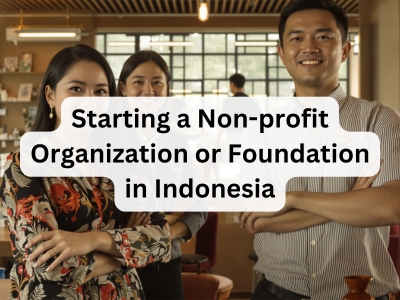 Starting a Non-profit Organization or Foundation in Indonesia