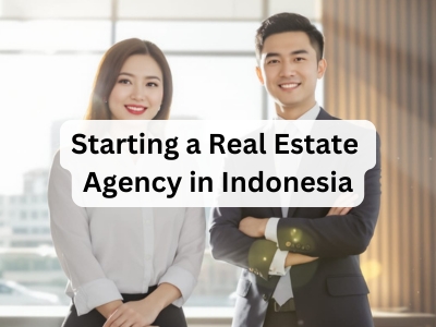 Starting a Real Estate Agency in Indonesia