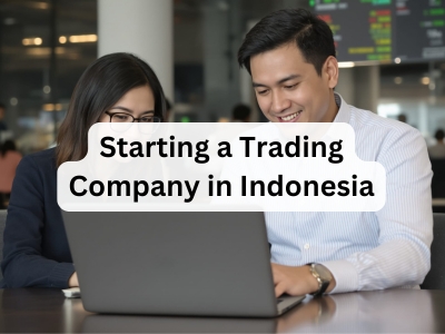 Starting a Trading Company in Indonesia