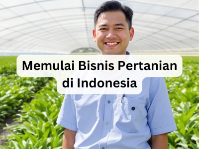 Memulai Bisnis Pertanian di Indonesia