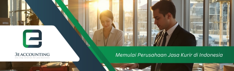 Memulai Perusahaan Jasa Kurir di Indonesia Memulai Perusahaan Jasa Kurir di Indonesia