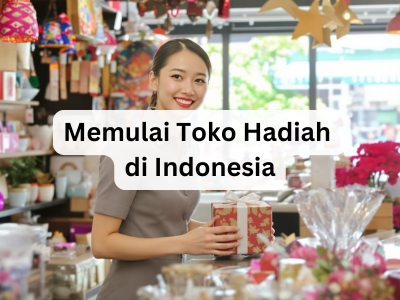 Memulai Toko Hadiah di Indonesia