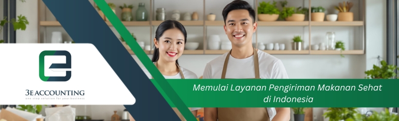 Memulai Layanan Pengiriman Makanan Sehat di Indonesia Memulai Layanan Pengiriman Makanan Sehat di Indonesia