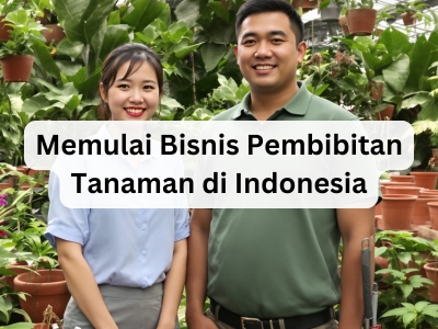 Memulai Bisnis Pembibitan Tanaman di Indonesia