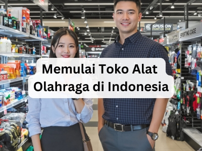 Membuka Toko Perlengkapan Olahraga di Indonesia