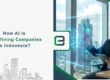 How AI is Redefining Companies in Indonesia