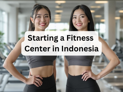 Starting a Fitness Center in Indonesia