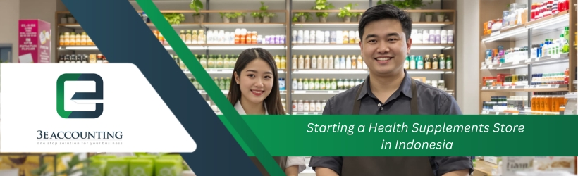 Starting a Health Supplements Store in Indonesia Starting a Health Supplements Store in Indonesia