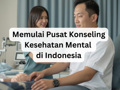 Memulai Pusat Konseling Kesehatan Mental di Indonesia