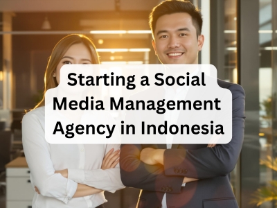 Starting a Social Media Management Agency in Indonesia
