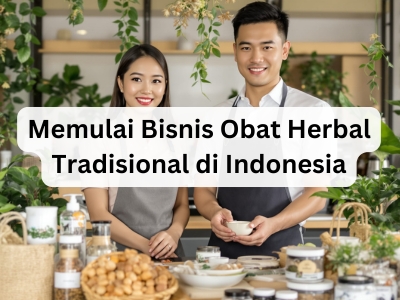 Memulai Bisnis Obat Herbal Tradisional di Indonesia