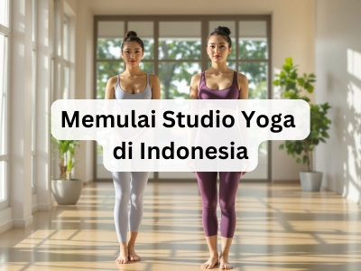 Memulai Studio Yoga di Indonesia