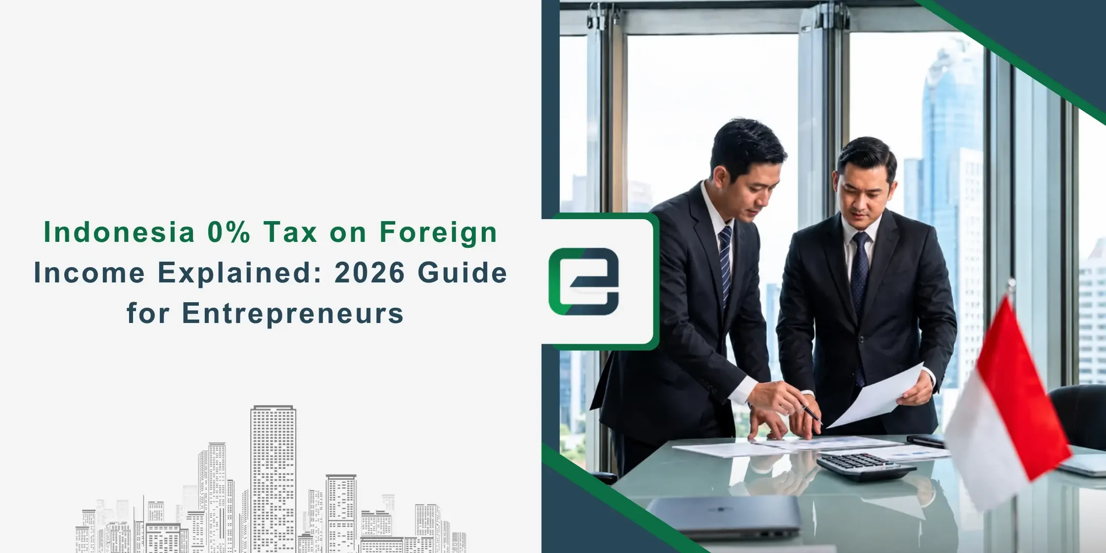 Indonesia 0% Tax on Foreign Income Explained_ 2026 Guide for Entrepreneurs Banner Image