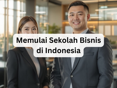 Memulai Sekolah Bisnis di Indonesia