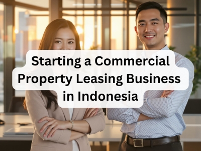 Starting a Commercial Property Leasing Business in Indonesia