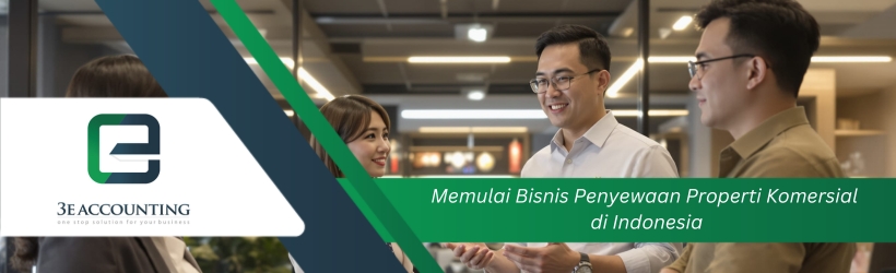 Memulai Bisnis Penyewaan Properti Komersial di Indonesia