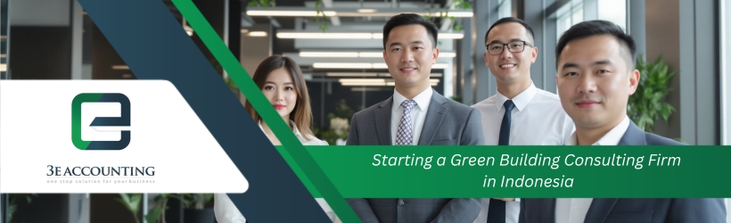 Starting a Green Building Consulting Firm in Indonesia