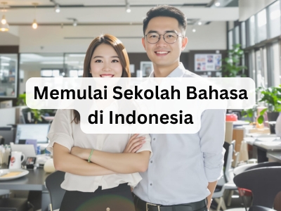 Memulai Sekolah Bahasa di Indonesia