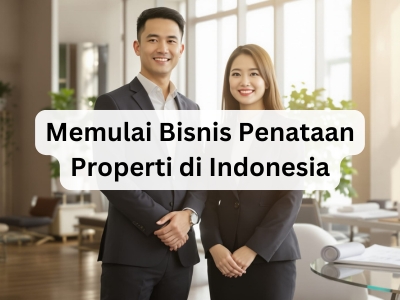 Memulai Bisnis Penataan Properti di Indonesia