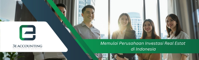 Memulai Perusahaan Investasi Real Estat di Indonesia