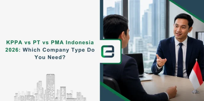 KPPA vs PT vs PMA Indonesia 2026: Which Company Type Do You Need? Banner Image
