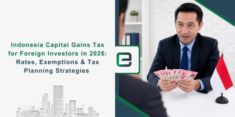 Indonesia Capital Gains Tax for Foreign Investors in 2026: Rates, Exemptions & Tax Planning Strategies Banner Image