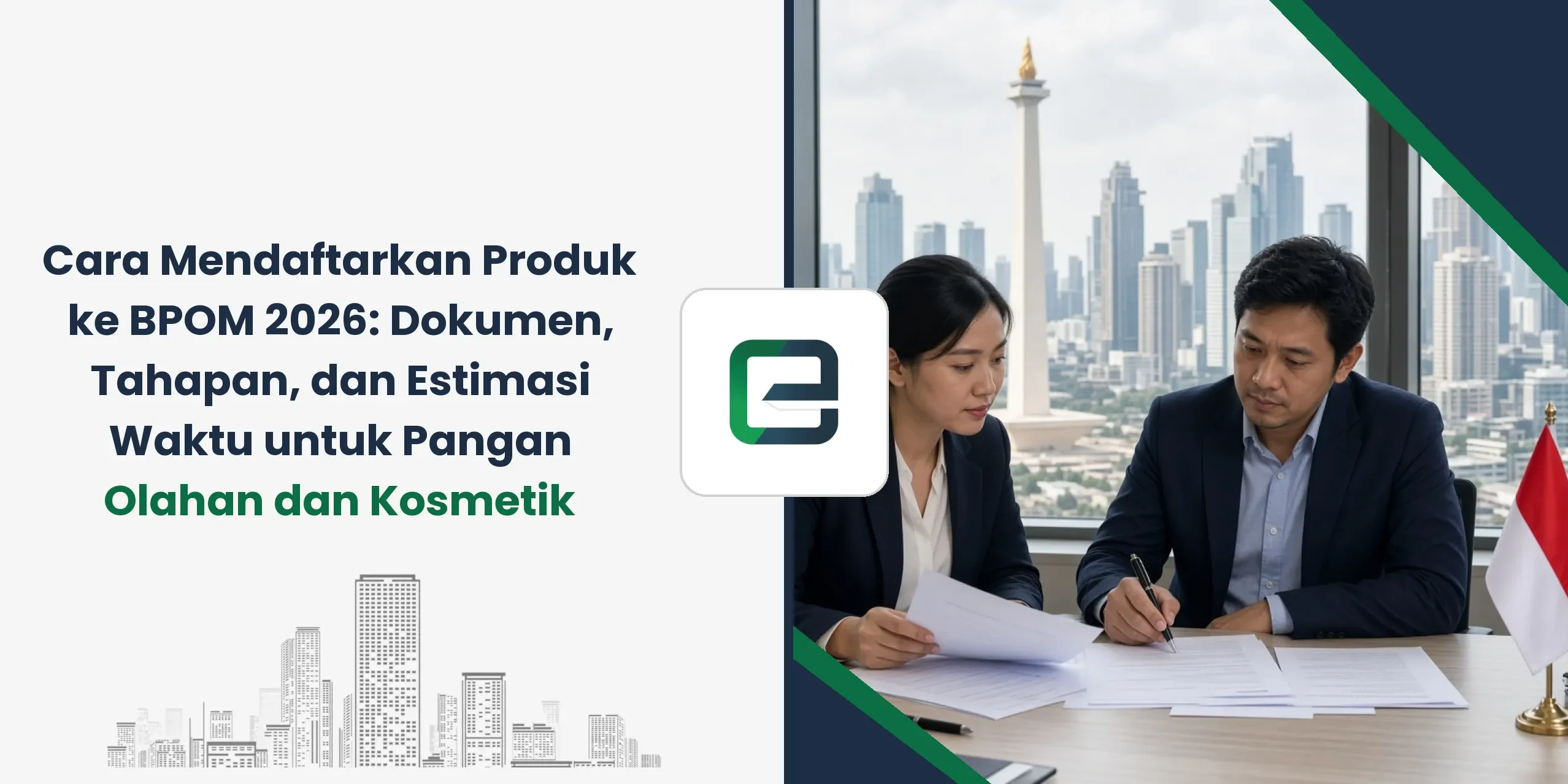 Cara Mendaftarkan Produk ke BPOM 2026: Dokumen, Tahapan, dan Estimasi Waktu untuk Pangan Olahan dan Kosmetik Cara Mendaftarkan Produk ke BPOM 2026: Dokumen, Tahapan, dan Estimasi Waktu untuk Pangan Olahan dan Kosmetik