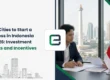 Best Cities to Start a Business in Indonesia in 2026: Investment Hotspots and Incentives